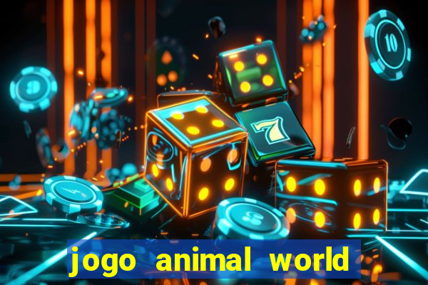 jogo animal world paga mesmo